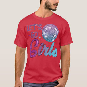 Lets Go Girls Night Out Party T-Shirt