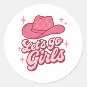 Lets Go Girls Pink Cowgirl Hat Classic Round Sticker