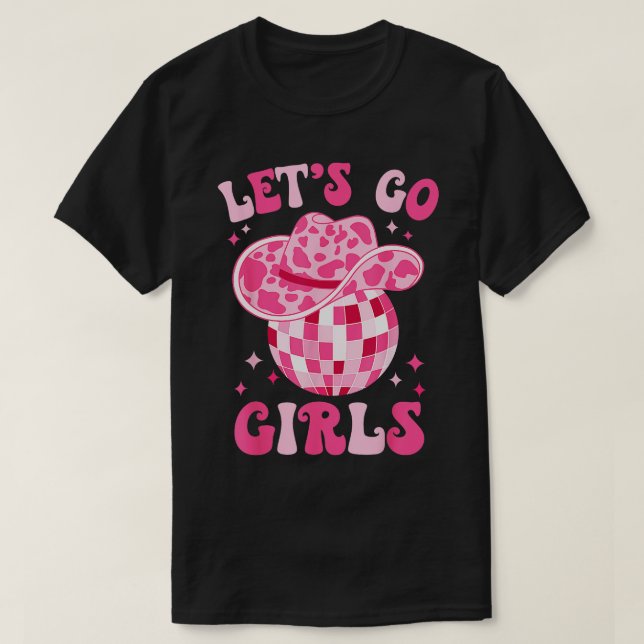 Lets Go Girls Western Cowgirl Hat Disco Party Bach T-Shirt (Design Front)