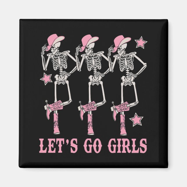 Let's Go Girls Western Skeleton Cowgirls Bachelore Magnet (Front)