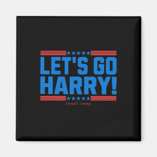Let's Go Harry Get Out Of The Couch You're Voting Magnet