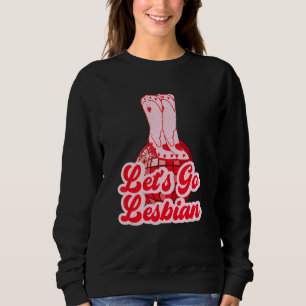Let's Go Lesbian Sweatshirt