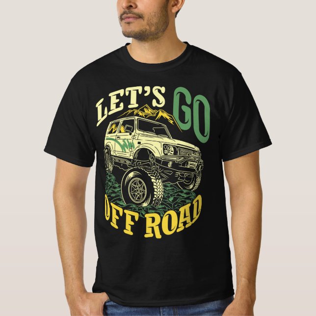 Let's go off road saying quotes adventure explore T-Shirt (Front)