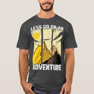 Lets Go On An Adventure T-Shirt