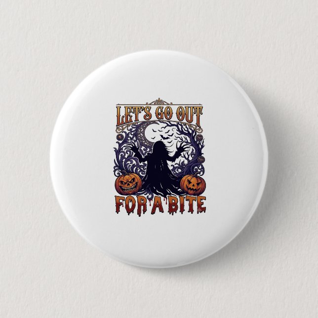 Lets Go Out Bite Ghost Pumpkins Bats Moon 6 Cm Round Badge (Front)