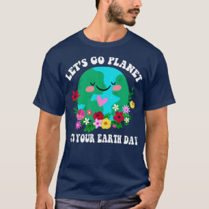 Lets Go Planet Its your Earth Day 2023 Flower Retr T-Shirt