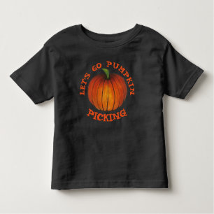 Let's Go Pumpkin Picking Fall Harvest Farm Patch Toddler T-Shirt