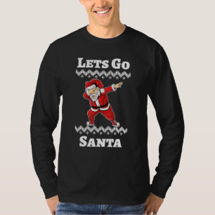 Let's Go Santa Dabbing Santa Funny Christmas T-Shirt