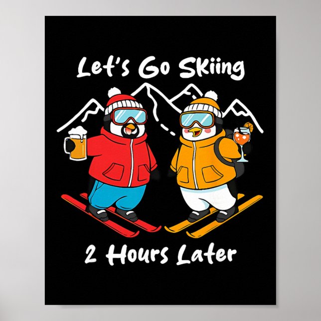 Let's Go Skiing 2 Hours Later  Poster (Front)