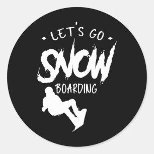 Let's Go Snowboarding Snowboarder Snowboard Classic Round Sticker