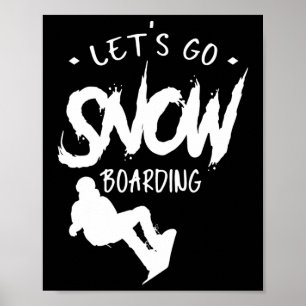 Let's Go Snowboarding Snowboarder Snowboard Poster