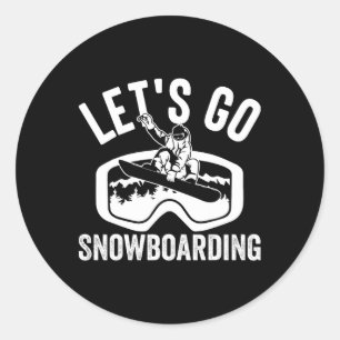 Let's Go Snowboarding Winter Sports Enthusiast Classic Round Sticker