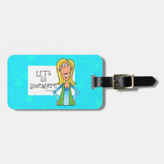 Let's go somewhere Luggage tag