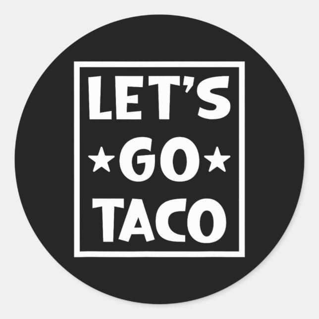 Let's Go Taco3  Classic Round Sticker (Front)