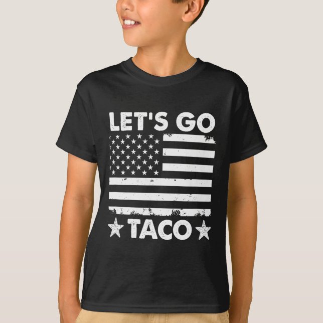 Let's Go Taco6  T-Shirt (Front)