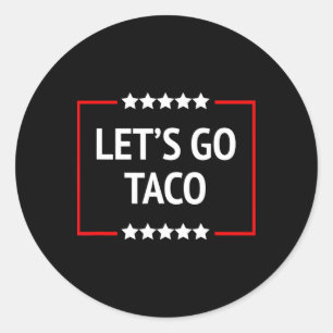 Let's Go Taco 13 Classic Round Sticker