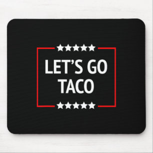 Let's Go Taco 13  Mouse Pad