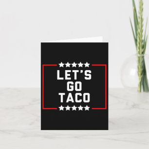 Let's Go Taco 16 Card