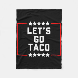 Let's Go Taco 16  Fleece Blanket
