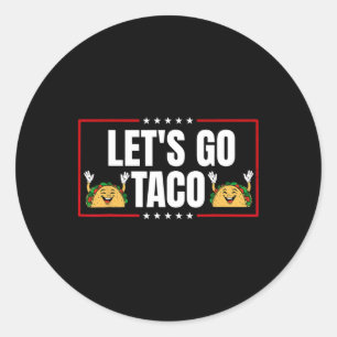 Let's Go Taco 19  Classic Round Sticker