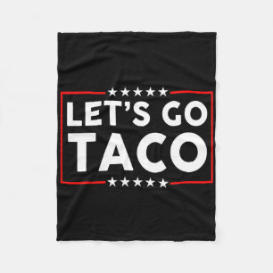 Let's Go Taco 1 Fleece Blanket