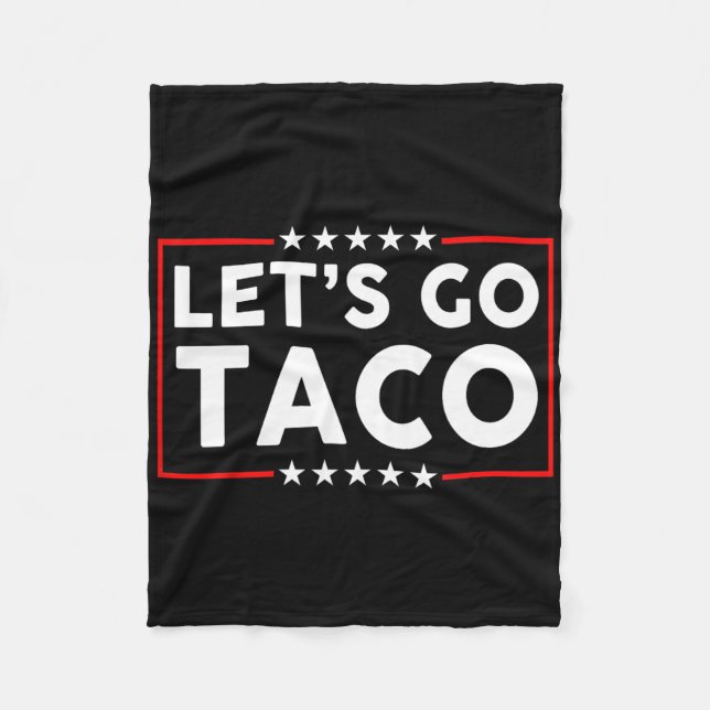 Let's Go Taco 1  Fleece Blanket (Front)