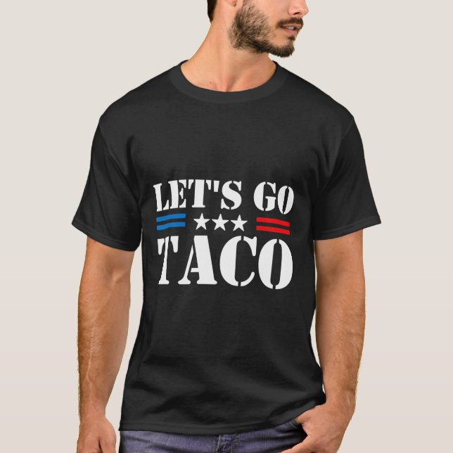 Let's Go Taco 25  T-Shirt (Front)