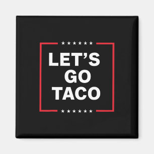 Let's Go Taco 31 Magnet