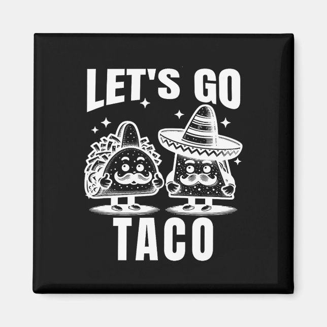 Let's Go Taco 7  Magnet (Front)