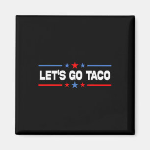 Let's Go Taco 8 Magnet