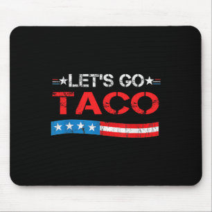 Let's Go Taco Always Chicken Out Funny American Fl Mouse Pad
