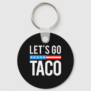 Let's Go Taco Always Chickens Out Funny For Men Wo Key Ring