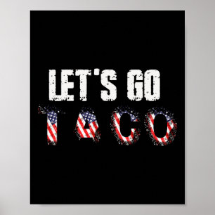 Let's Go Taco Always Chickens Out T.a.c.o Funny Pu Poster