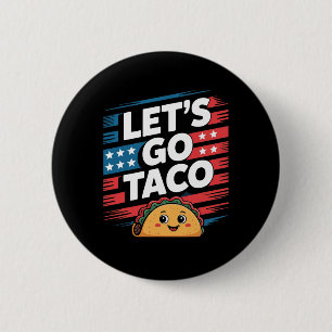 Let's Go Taco Always Chickens Out Taco Funny Meme  6 Cm Round Badge