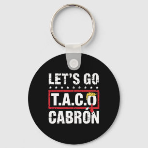 Let's Go Taco Cabrón Fun Anti Trump Political Prot Key Ring