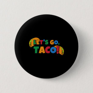 Let's Go Taco' Chicken Trump Tariff 1  6 Cm Round Badge