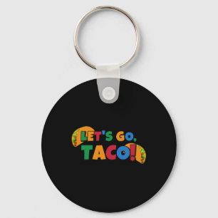 Let's Go Taco' Chicken Trump Tariff 1  Key Ring