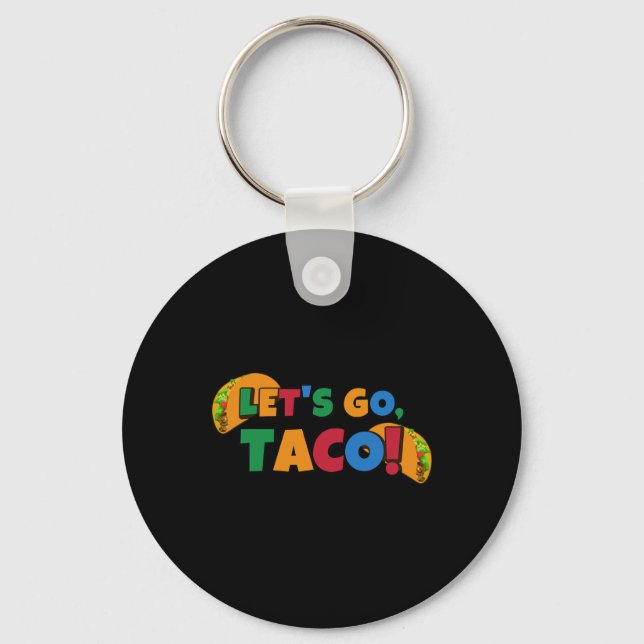 Let's Go Taco' Chicken Trump Tariff 1  Key Ring (Front)