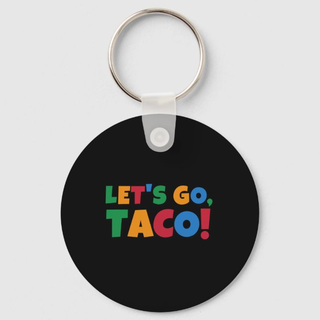 Let's Go Taco' Chicken Trump Tariff  Key Ring (Front)