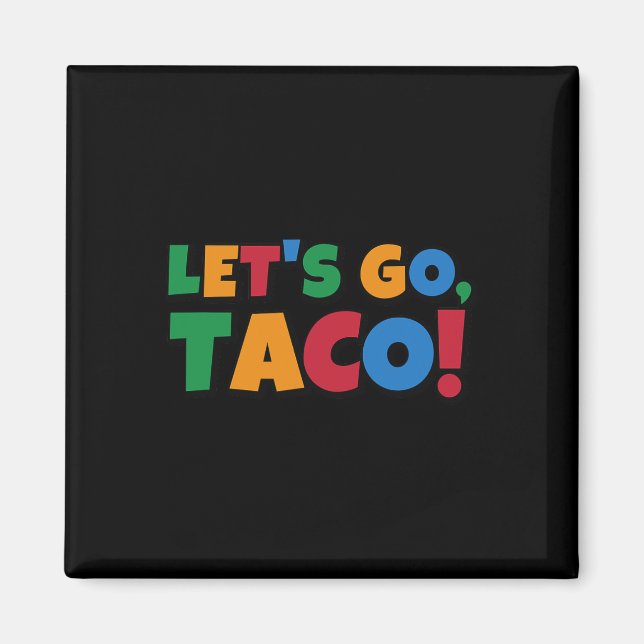 Let's Go Taco' Chicken Trump Tariff  Magnet (Front)