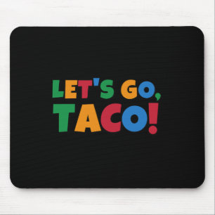Let's Go Taco' Chicken Trump Tariff  Mouse Pad