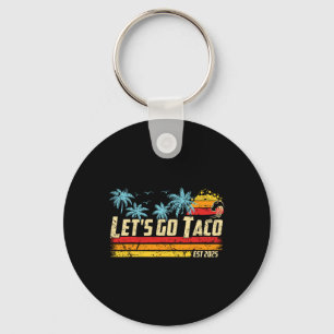 Let's Go Taco Est 2025 Funny Retro Gulf Of Taco Ch Key Ring
