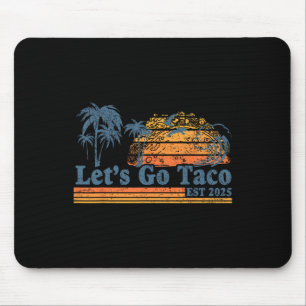 Let's Go Taco Est 2025 Funny Retro Gulf Of Taco Ch Mouse Pad
