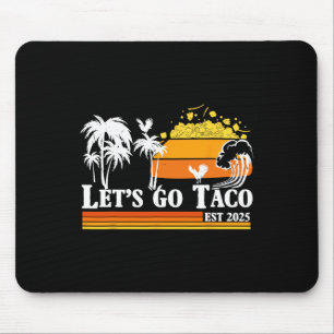 Let's Go Taco Est 2025 Funny Retro Gulf Of Taco Ch Mouse Pad