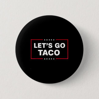 Let's Go Taco For Men Women Funny  6 Cm Round Badge