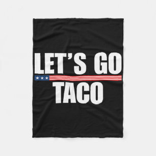 Let's Go Taco Funny Always Chickens Out 2  Fleece Blanket