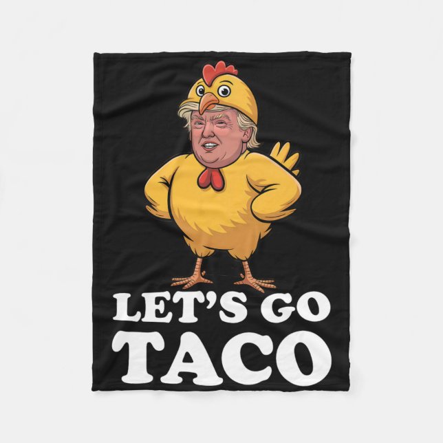 Let's Go Taco Funny Always Chickens Out Chicken Su Fleece Blanket (Front)