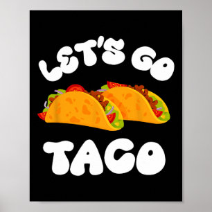 Let's Go Taco Funny Always Chickens Out Taco Polit Poster