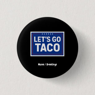 Let's Go Taco Funny Design Bold Retro Political  3 Cm Round Badge