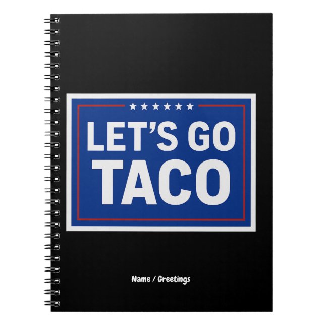 Let's Go Taco Funny Design Bold Retro Political  Notebook (Front)